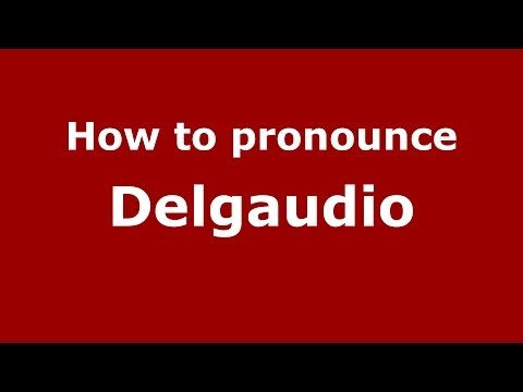 How to Pronounce Delgaudio - PronounceNames.com