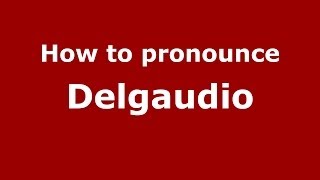 How to pronounce Delgaudio