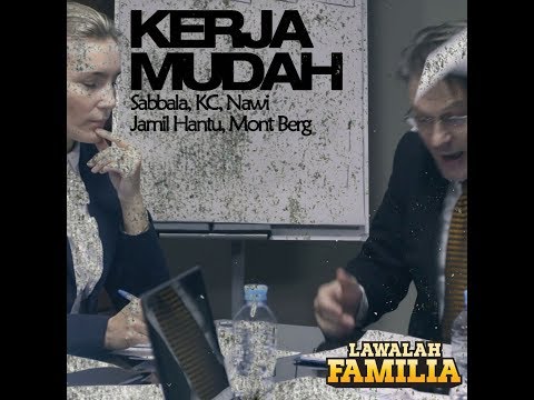 Kerja Mudah - Sabbala, KC, Nawi, Jamil Hantu, Mont Berg