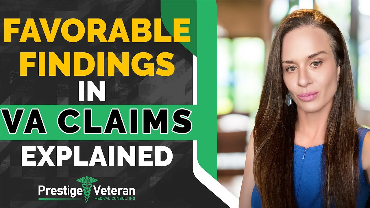 What Are Favorable Findings in VA Disability Claims ? | All You Need To Know