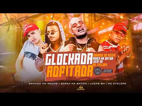 BARCA NA BATIDA - DANADO DO RECIFE - LUCAS BH FEAT MC CYCLOPE - GLOCKADA ADPITADA
