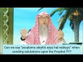 Can We Say Assalamu Alaika Ya Rasool Allah When Sending Salutations On Prophet Assim Al Hakeem
