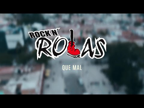 Rock´N Rolas - Que Mal ( Video Oficial )