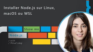 Comment installer Node.js sur Linux, macOS ou WSL - Show me Node.js Ep. 02