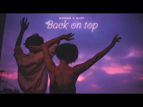Vietsub | Back On Top - HONNE ft. Griff | Lyrics Video