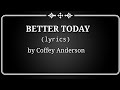 Better Today Lyrics Wedding Song By Coffey Anderson