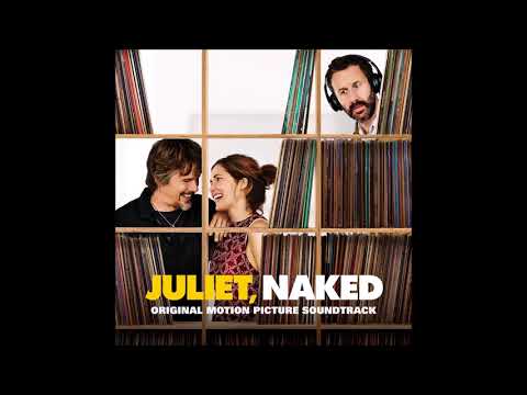 Juliet, Naked Soundtrack - "LAX (ballad version)" - Ethan Hawke
