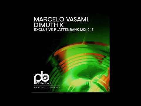Marcelo Vasami - Dimuth K - Plattenbank Exclusive Mix 042