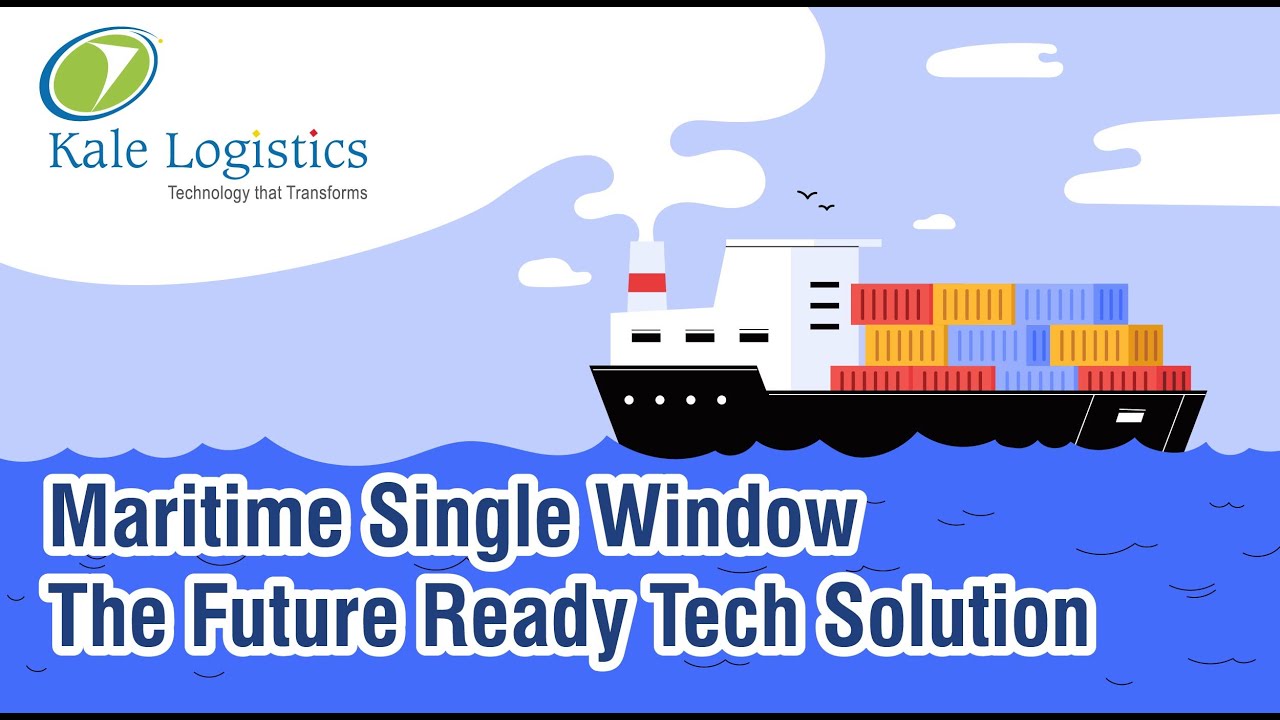 Maritime Single Window System - Improve Operational Efficiency | Kale Logistics Solutions