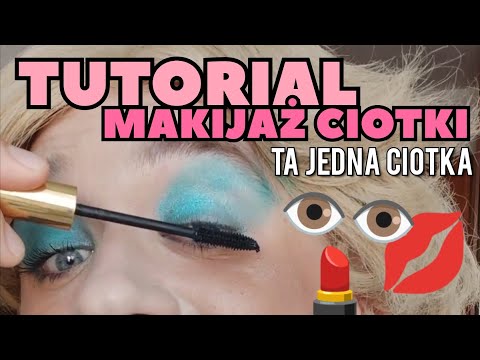 Ta Jedna Ciotka - Tutorial na makijaż Ciotki
