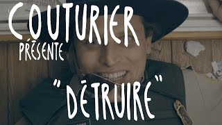 Couturier : "Détruire" (Vidéoclip officiel)