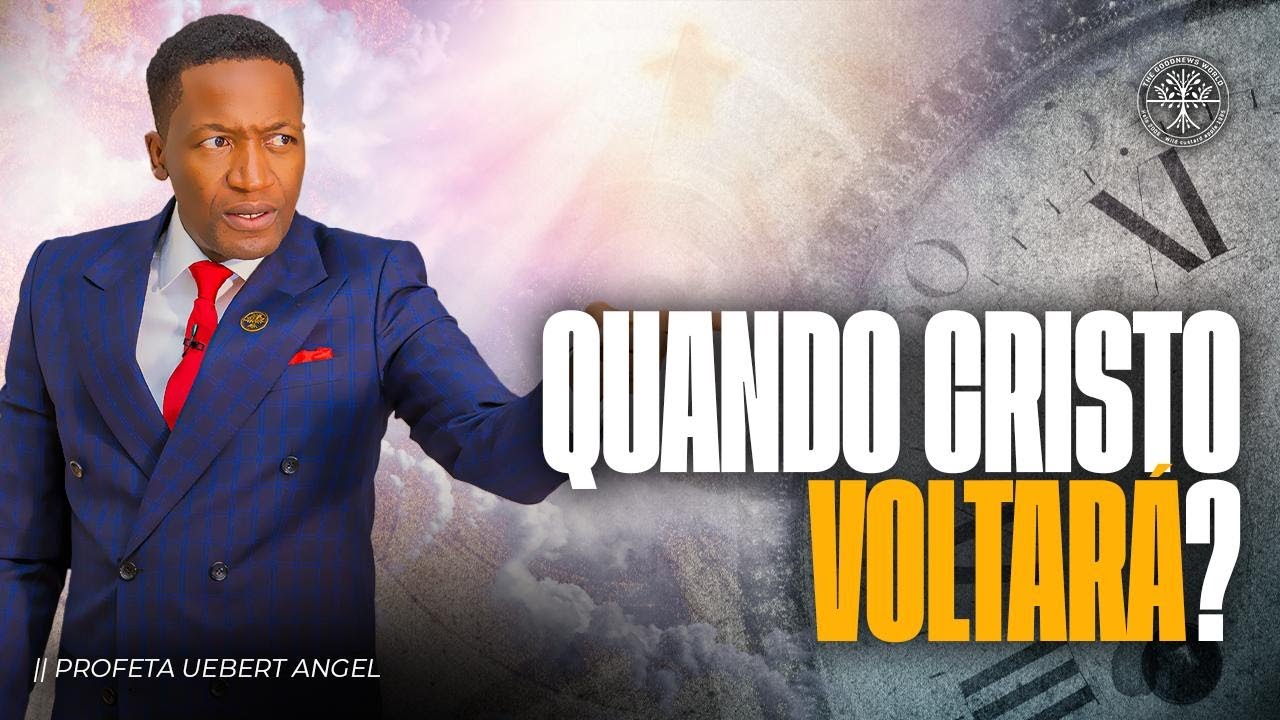 Quando Cristo voltará? | Profeta Uebert Angel