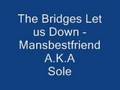 Sole - The Bridges Let Us Down