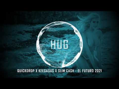 Quickdrop x Keegasus x Slim Ca$h - El Futuro 2021