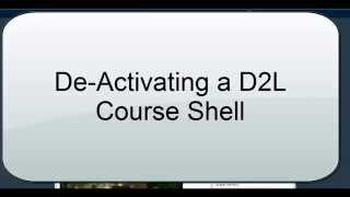 De-Activating a D2L Course Shell (D2L 10.3)