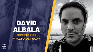 David Albala, director de Pacto de Fuga: Hice la película que siempre quise ver | SACH