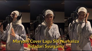 Download lagu Maryam Cover Lagu Siti Nurhaliza Bidadari Syurgamu mp3