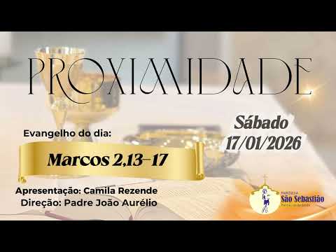 Proximity Program - Gospel of the day Mark 2:13-17 01/17/2026