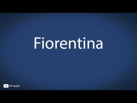 How to pronounce Fiorentina [Italian food]