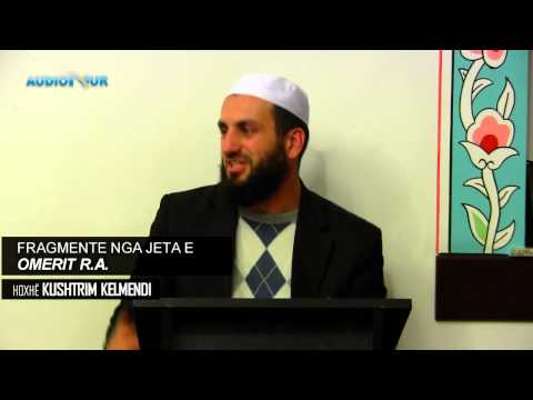Fragmente nga jeta e Omerit r.a. - Hoxhë Kushtrim Kelmendi