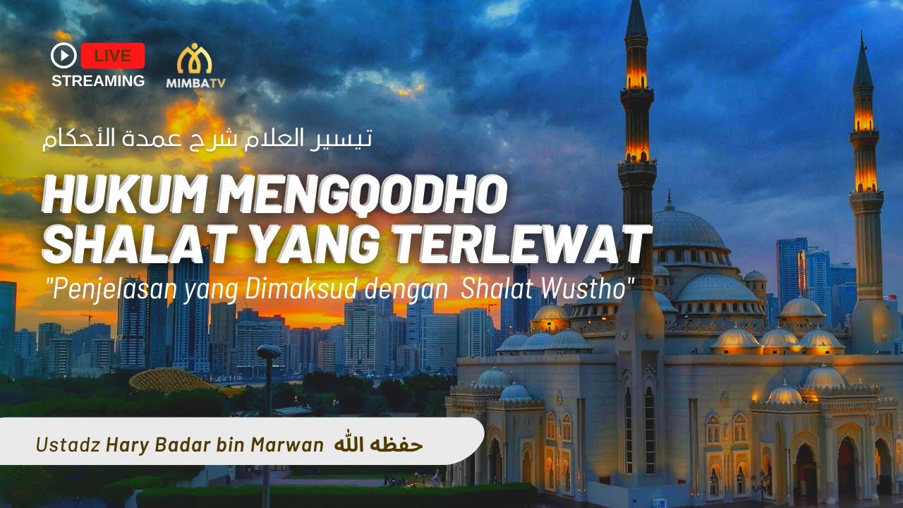 [LIVE] Simak Sekarang!   Pembahasan: *HUKUM MENGQODHO SHOLAT YANG TERLEWAT*”Pen…