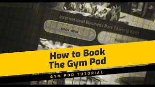 How to Book The Gym Pod