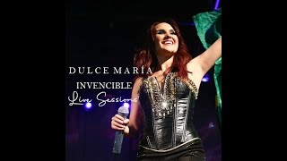 Dulce María - 04 - Invencible (Live Sessions)