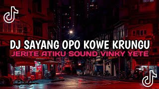 Download lagu DJ SAYANG OPO KOWE KRUNGU JERITE ATIKU SOUND VINKY YETE VIRAL TIKTOK TERBARU YANG KALIAN CARI-CARI mp3