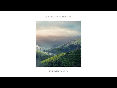 Nelson Sebastian - Idukki Gold (Official Audio)