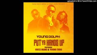 Young Dolph Ft. Gucci Mane &amp; Young Thug - Put Ya Hands Up