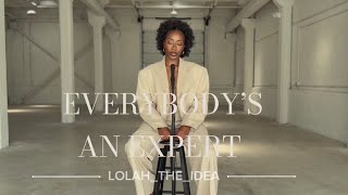 Lolah_the_idea – Everybody’s an Expert (Official Music Video)