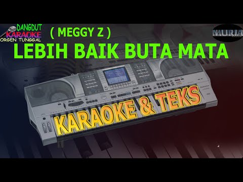 karaoke dangdut LEBIH BAIK BUTA MATA MEGGI Z kybord KN2400/KN2600