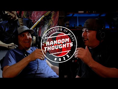 Random Thoughts #022 - Nathan Lowry