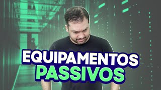 Equipamentos de Redes (Equipamentos Passivos) - Aula 22