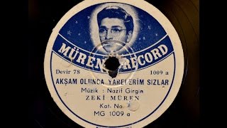 Zeki Müren -  Akşam olunca yarelerim sızlar  - GERÇEK TAŞ PLAK KAYDI