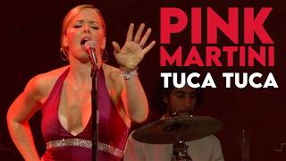 Tuca Tuca | Pink Martini ft. Storm Large