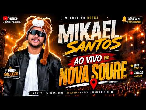 MIKAEL SANTOS AO VIVO EM NOVA SOURE-BA 2026 | SHOW COMPLETO EM HD | JÚNIOR PAGODEIRO