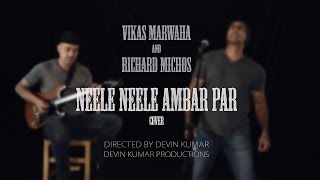 Neele Neele Ambar Par (Cover) - Vikas Marwaha &amp; Richard Michos | Kishore Kumar