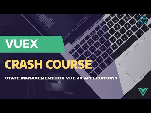Vuex Crash Course - State Management for Vue JS applications