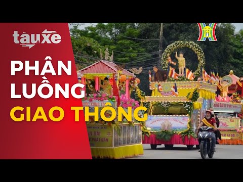 Phân luồng giao thông phục vụ Đại lễ Phật đản tại Hà Nội | Tàu và xe | Tin tức mới nhất hôm nay
