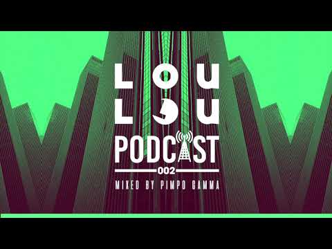 LouLou Podcast 002: Pimpo Gama