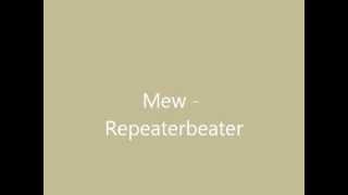 Mew - Repeaterbeater [Lyrics]