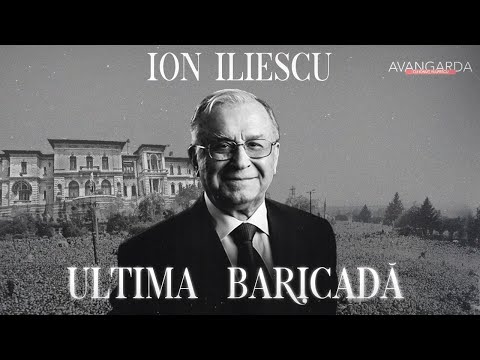 Ion Iliescu. Ultima baricadă (prima parte)