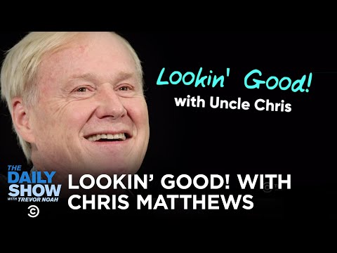 Lookin' Good! with Chris Matthews | The Daily Show