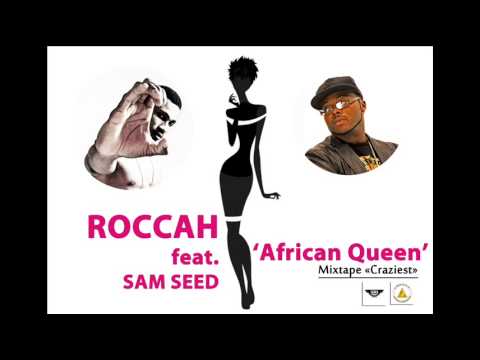 ROCCAH feat. SAM SEED - AFRICAN QUEEN