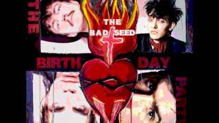 The Birthday Party - Sonny&#39;s Burning  (The Bad Seed)   1982