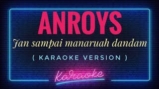 Download lagu Anroys - Jan sampai manaruah dandam ( KARAOKE VERSION ) mp3 Download lagu Anroys - Jan sampai manaruah dandam ( KARAOKE VERSION ) mp3