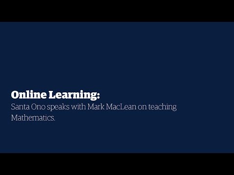 Online Learning: Santa Ono speaks with Mark Mac Lean on teaching Mathematics