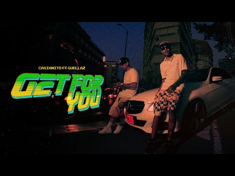 Casianito ❌ Guellaz - Get For You (Video Oficial)
