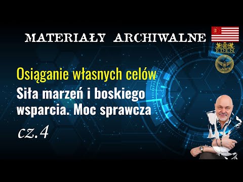 [POPKO Rozwój Duchowy] Moc sprawcza. Osiąganie własnych celów. Siła marzeń i boskiego wsparcia cz.4 (2012 r.)